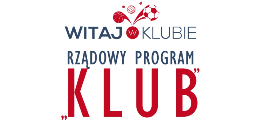 Rządowy program KLUB - edycja 2023 RUSZYŁ NABÓR WNIOSKÓW!